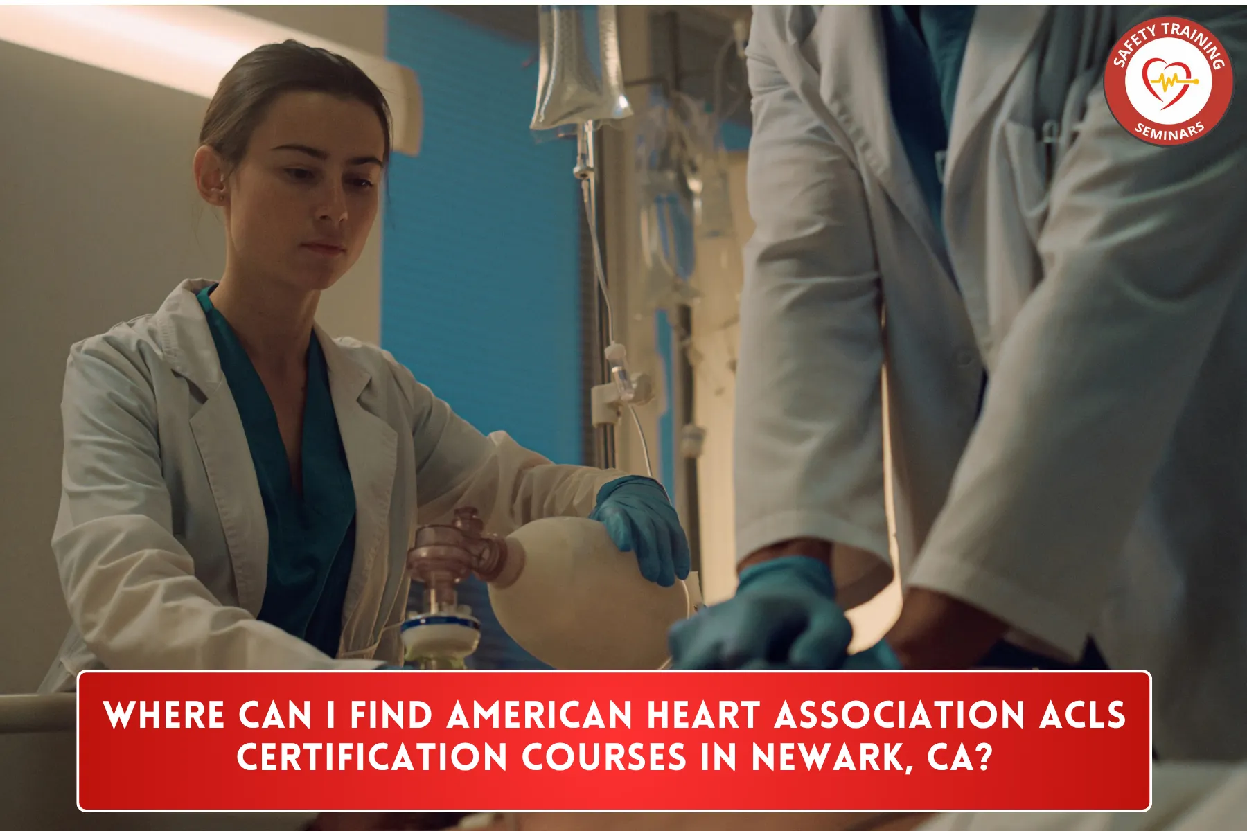 Where Can I Find American Heart Association ACLS Certification Courses in Newark, CA?
